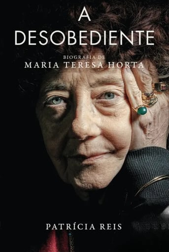 A Desobediente – A Biografia Corajosa de Maria Teresa Horta
