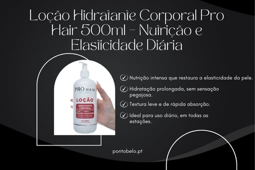 Loção Hidratante Corporal Pro Hair 500ml – Nutrição