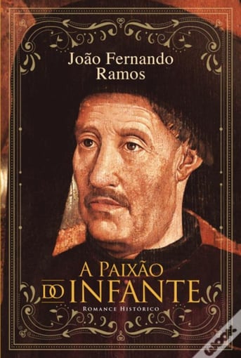 A Paixão do Infante – Amor e Segredos de D. Henrique