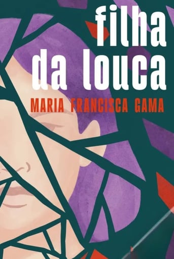Filha da Louca – Romance comovente de Maria Francisca Gama