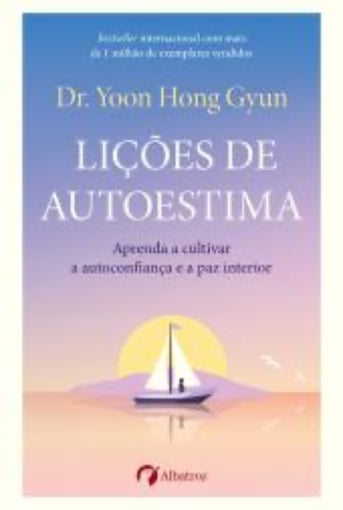 Lições de Autoestima – Restaure a Confiança em Si Mesmo