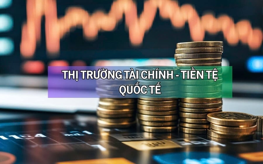 Diễn biến thị trường tài chính - tiền tệ quốc tế sáng 10/7