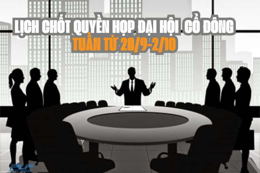 Tin chứng khoán: 15 doanh nghiệp chốt quyền họp đại hội cổ đông tuần tới
