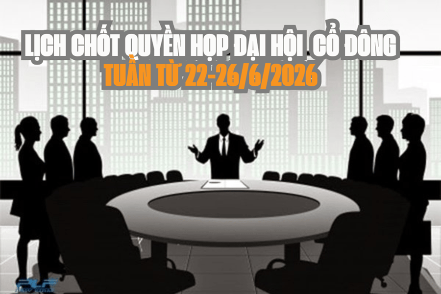 Tin chứng khoán: 10 doanh nghiệp chốt quyền họp đại hội cổ đông tuần tới