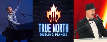 TRUE NORTH DUELING PIANOS