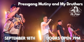 Live Music - Pressgang Mutiny and My Druthers 
