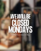 Due to winter weather and slower days we will be closing Mondays staring January 26th. We plan to reopen Mondays come May. We appreciate your support.
