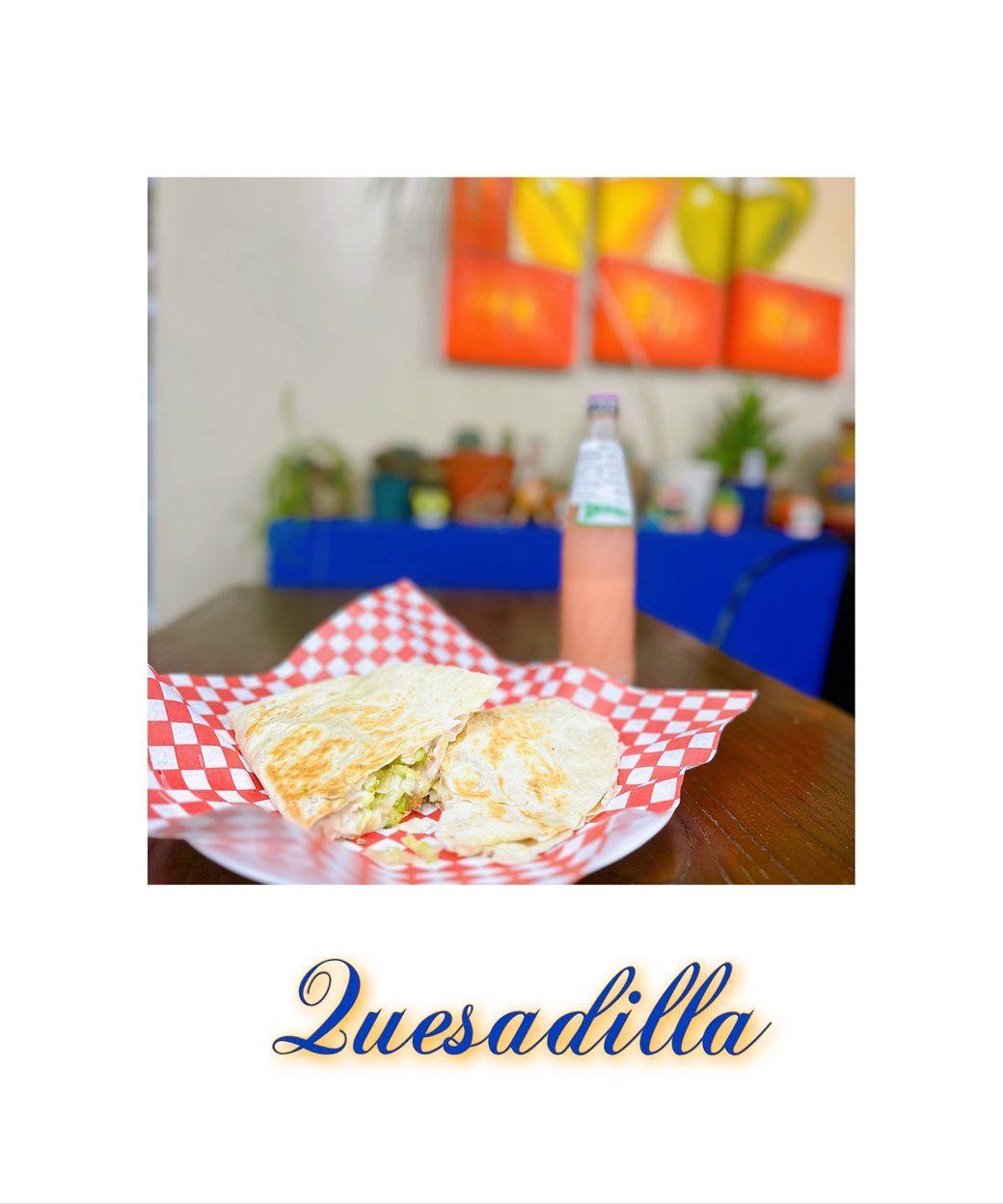 Quesadillas