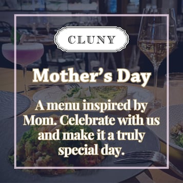 Celebrate Mother’s Day at Cluny