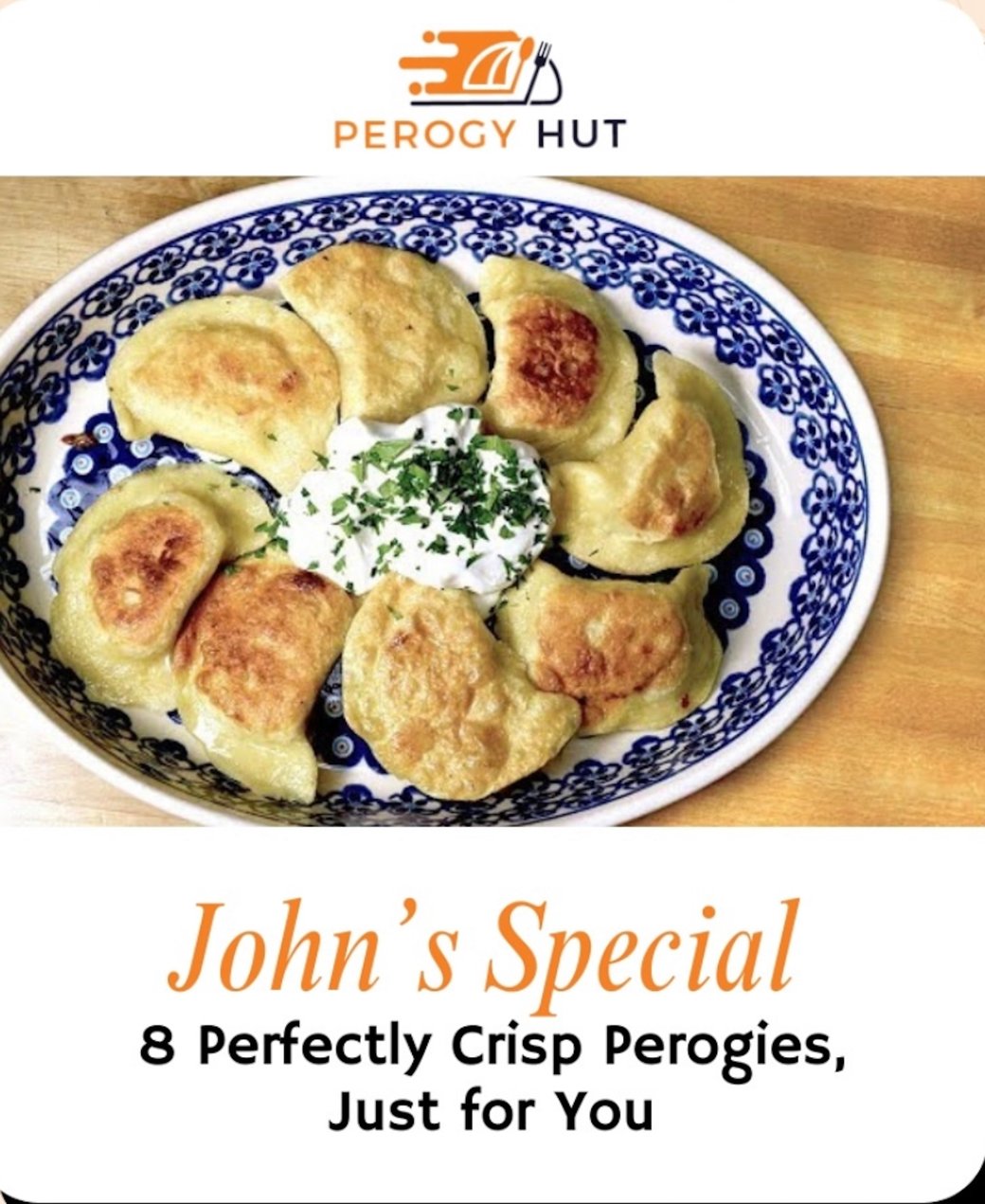 John's Special (8 Perogies)