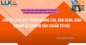 Khóa Học Khởi Nghiệp Kinh Doanh Số Chuyên Sâu Toàn Diện Cùng Uyên Luka