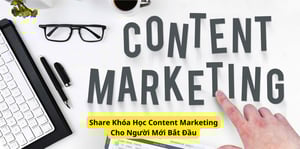 Khóa Học Content Marketing Cho Người Mới Bắt Đầu