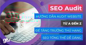 Khóa Học Seo Audit Technical – GTV Seo – Đỗ Anh Việt