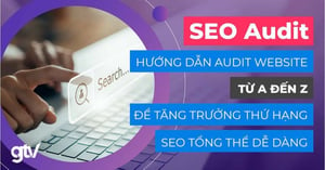 Khóa Học Seo Audit Technical – GTV Seo – Đỗ Anh Việt