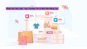 Khóa Học Noti.edu – Học Chatbot Từ Cơ Bản Đến Nâng Cao