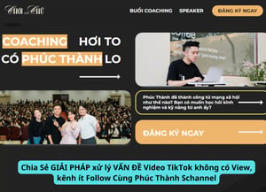 Chia Sẻ GIẢI PHÁP xử lý VẤN ĐỀ Video TikTok không có View, kênh ít Follow Cùng Phúc Thành Schannel