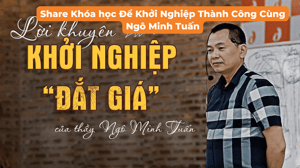 Khóa học Để Khởi Nghiệp Thành Công Cùng Ngô Minh Tuấn