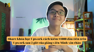 Khoá học Upwork Minh xin chào Cách kiếm $1000 đầu tiên trên Upwork sau 2 giờ