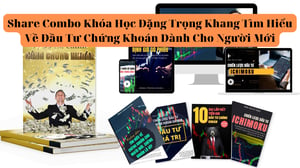 Combo 5 Khóa Học Đặng Trọng Khang Tìm Hiểu Về Đầu Tư Chứng Khoán Dành Cho Người Mới