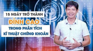 khóa học 15 Ngày trở thành đỉnh cao trong phân tích kỹ thuật chứng khoán