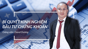 khóa học Bí quyết kinh nghiệm đầu tư chứng khoán