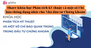 Khóa học Phân tích Kỹ thuật và một số Chỉ báo thông dụng nhất cho Nhà đầu tư Chứng khoán