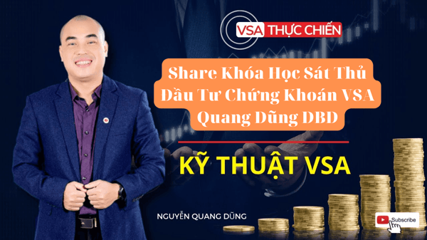 Khóa Học Sát Thủ Đầu Tư Chứng Khoán VSA Quang Dũng DBD