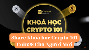 Khóa học Crypto 101 Coin98 Cho Người Mới