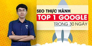 Khóa học SEO Thực hành TOP 1 Google trong 30 ngày – Đình Tỉnh