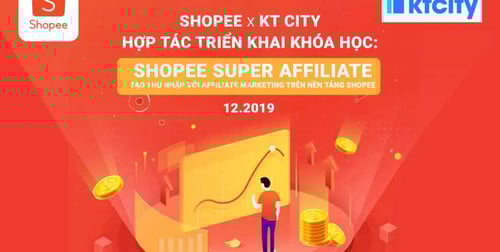 Khóa học Shopee Super Affiliate Tạo thu nhập đều đặn với Tiếp Thị Liên Kết trên nền tảng Shopee
