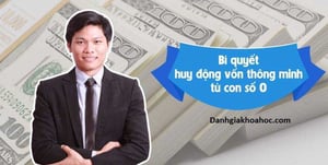 Khoá học Bí quyết huy động vốn thông minh từ con số 0