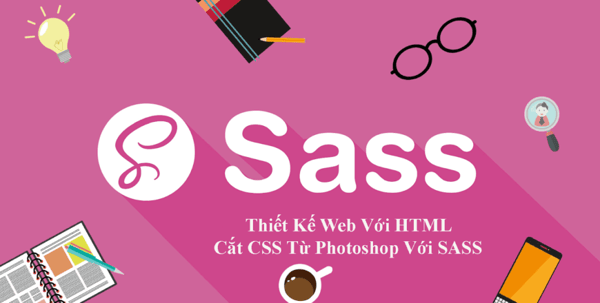 Khóa học Thiết kế web HTML và cắt CSS từ Photoshop với SASS