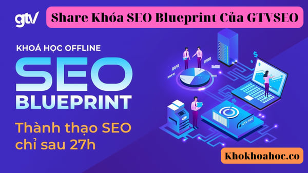 Khóa  SEO Blueprint Của GTVSEO