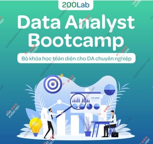 Khóa Học Data Analyst Bootcamp – 200Lab – Hành trình trở thành Data Analyst chuyên nghiệp