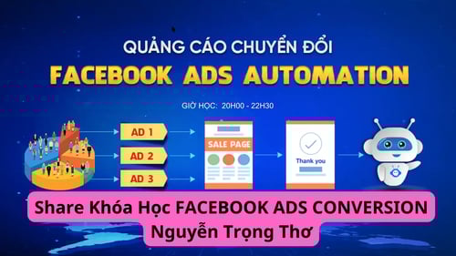 Khóa Học Facebook Ads Conversion – Nguyễn Trọng Thơ
