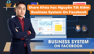 Business System On Facebook – Nguyễn Tất Kiểm