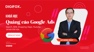 Khóa Học Trọn bộ Quảng cáo Google Ads: Search, GDN, Youtube, Maps, Shopping –  Lê Minh Duy