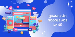 Khóa Học Tự Chạy Quảng Cáo Google Từ A đến Z – Trương Đình Nam