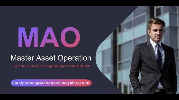 Khóa Học Master Asset Operation – Tự do tài chính bằng Vận Hành Bất Động Sản