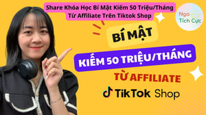 Khóa Học Bí Mật Kiếm 50 Triệu/Tháng Từ Affiliate Trên Tiktok Shop – Nga Tích Cực