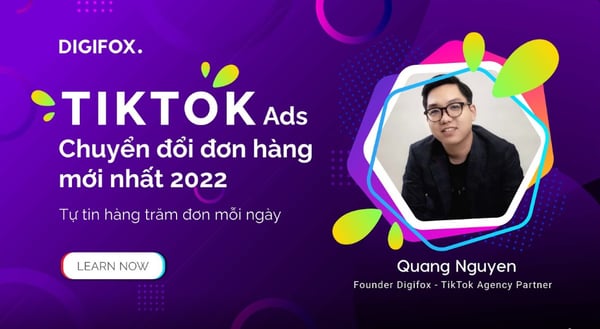 Khóa Học Quảng cáo TikTok Chuyển Đổi Đơn Hàng – Digifox – Đỗ Thế Bá – Quang Nguyễn