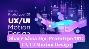 Khóa Học Hi-Fi Prototype 101: UX/UI Motion Design – Keyframe