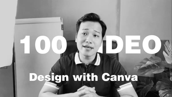 Khóa Học Lộ Trình 100 Video Thiết Kế Mọi Thứ Với Canva – Nguyễn Ngọc Dương