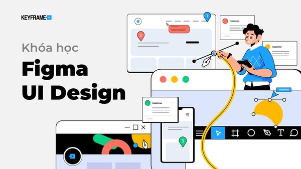 Khóa Học Figma UI Design – Keyframe –  Thành thạo Figma cho thiết kế UI/UX Web/ Mobile App