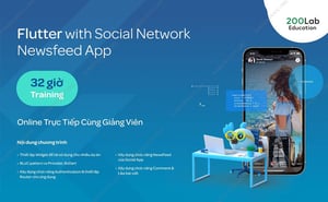 Khóa Học FLUTTER – Social Network Newsfeed App – 200Lab – Tùng Đường – Sơn Đào