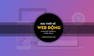 Khóa Học Thiết kế Website động với ASP.NET WebForm và SQL Server – Trương Minh Tuấn