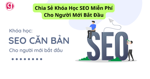 Khóa Học SEO Miễn Phí Cho Người Mới Bắt Đầu