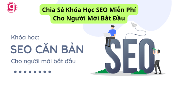 Khóa Học SEO Miễn Phí Cho Người Mới Bắt Đầu