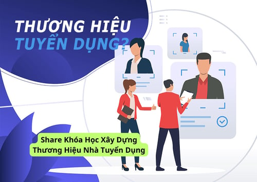 Khóa Học Xây Dựng Thương Hiệu Nhà Tuyển Dụng