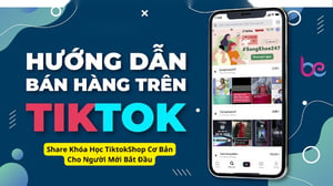 Khóa Học TiktokShop Cơ Bản Cho Người Mới Bắt Đầu